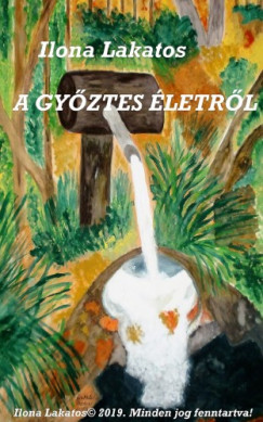 Lakatos Ilona - A gyztes letrl