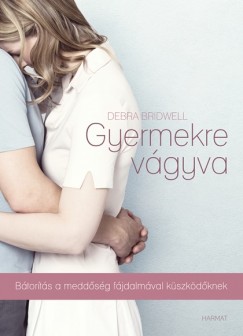 Debra Bridwell - Gyermekre vgyva