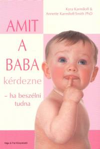 Kyra Karmiloff - Annette Karmiloff-Smith - Amit a baba krdezne - ha beszlni tudna