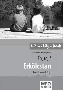 Gnczl Enik - Kereszty Zsuzsa - n, te,  - Erklcstan tanti segdknyv 1-2. osztlyosoknak