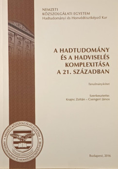 Csengeri Jnos  (Szerk.) - A hadtudomny s a hadvisels komplexitsa a 21. szzadban
