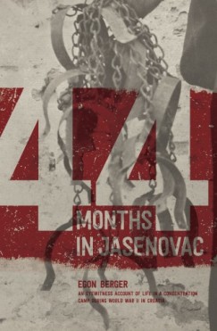 Berger Egon - 44 Months in Jasenovac