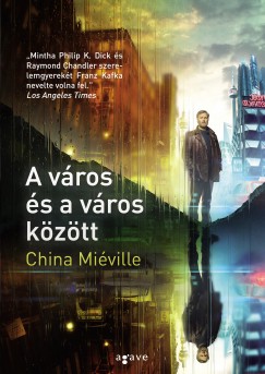 China Mi�ville - A v�ros �s a v�ros k�z�tt
