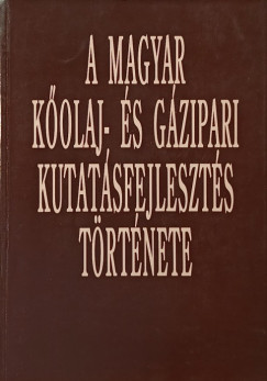 Dr. Gti Gyula  (Szerk.) - Dr. Komis Pl  (Szerk.) - Pap Gza  (Szerk.) - A magyar kolaj- s gzipari kutatsfejleszts trtnete