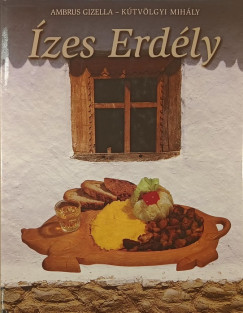 Ambrus Gizella - Kútvölgyi Mihály - Ízes Erdély