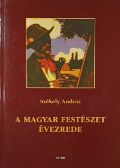 Szkely Andrs - A magyar festszet vezrede