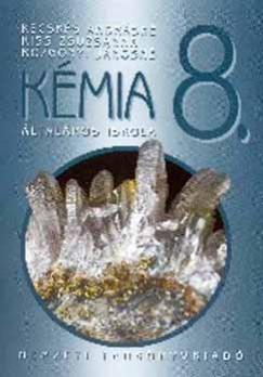 Kecskés Andrásné - Kiss Zsuzsanna - Rozgonyi Jánosné - Kémia 8.