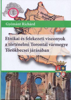 Gymnt Richrd - Etnikai s felekezeti viszonyok a trtnelmi Torontl vrmegye Trkbecsei jrsban