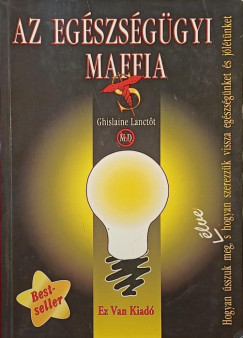 Ghislaine Lanctot - Az egészségügyi maffia