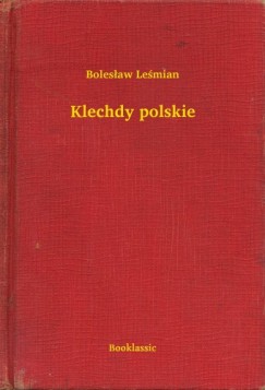 Boles�aw Le�mian - Klechdy polskie