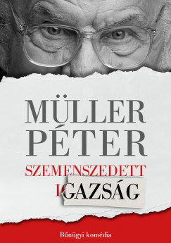 Müller Péter - Szemenszedett igazság