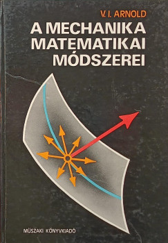 Vladimir Igorevics Arnold - A mechanika matematikai mdszerei