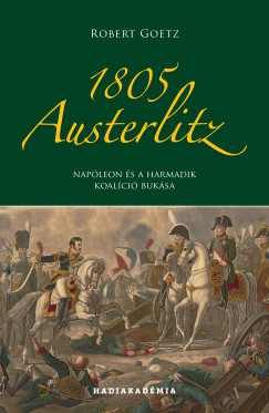 Robert Goetz - 1805 Austerlitz