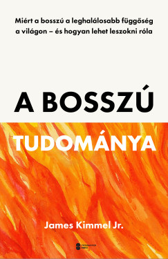 James Kimmel Jr - A bossz tudomnya