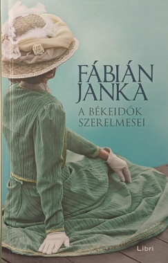 Fábián Janka - A békeidők szerelmesei