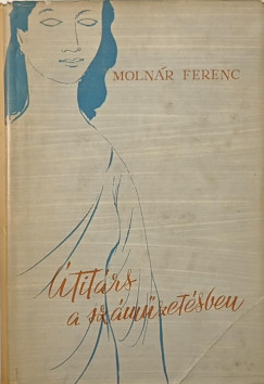 Molnár Ferenc - Útitárs a száműzetésben