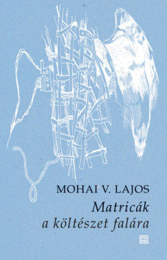 Mohai V. Lajos - Matrick a kltszet falra