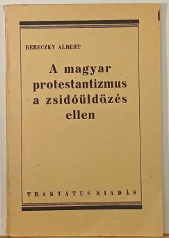 Bereczky Albert - A magyar protestantizmus a zsid��ld�z�s ellen