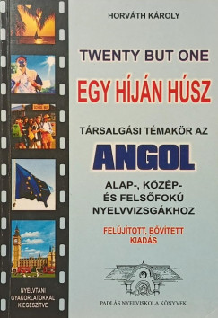 Horv�th K�roly - Twenty but One - Egy h�j�n h�sz