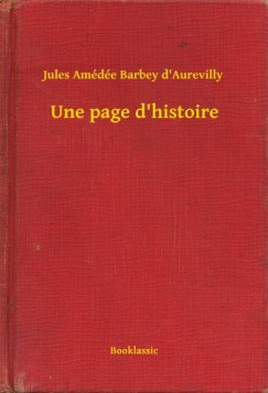 Jules Amédée Barbey d'Aurevilly - Une page d'histoire