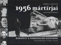 Ersi Lszl - 1956 mrtrjai - Budapest a forradalom napjaiban
