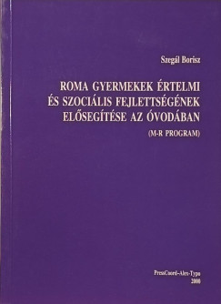 Szegl Borisz - Roma gyermekek rtelmi s szocilis fejlettsgnek elsegtse az vodban