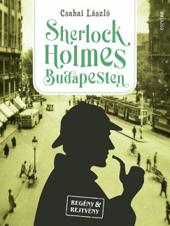 Csabai László - Sherlock Holmes Budapesten
