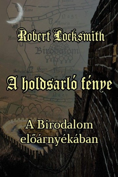 Robert Locksmith - A holdsarló fénye - A Birodalom elõárnyékában