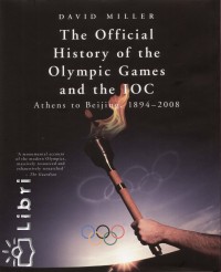 David Miller - The Official History of the Olympic Games and the IOC