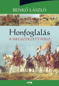 Benk Lszl - Honfoglals III.