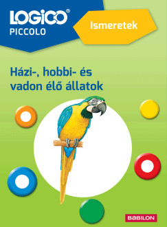 Susanne Kortmann - Ute Stephan - Martin Zahn - Logico Piccolo 3461a - Ismeretek: Hzi-, hobbi- s vadon l llatok