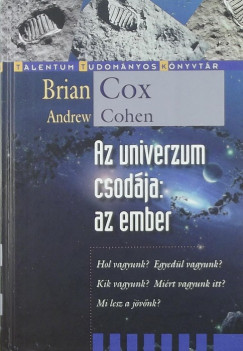 Andrew Cohen - Brian Cox - Az univerzum csodája: az ember