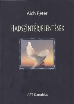 Aich P�ter - Hadsz�nt�rjelent�sek