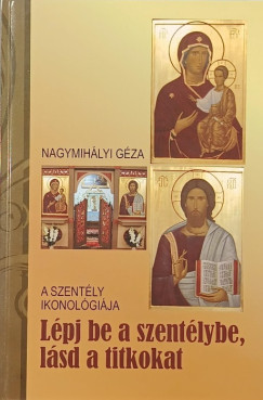 Nagymihlyi Gza - A szently ikonolgija (dediklt)