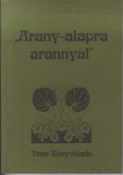 G. Szab Zoltn   (Szerk.) - Arany-alapra arannyal