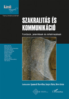 Béres István   (Szerk.) - Korpics Márta   (Szerk.) - Dr. Spannraft Marcellina   (Szerk.) - Szakralitás és kommunikáció