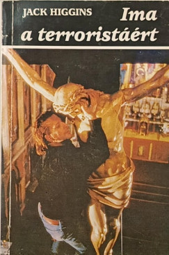 Jack Higgins - Ima a terroristáért
