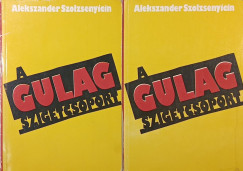 Alexandr Szolzsenyicin - A Gulag szigetcsoport I-II.