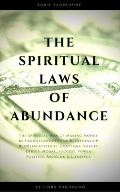 Robin Sacredfire - The Spiritual Laws of Abundance