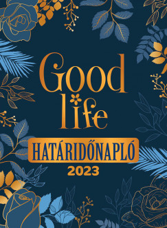 Good Life Határidõnapló - 2023