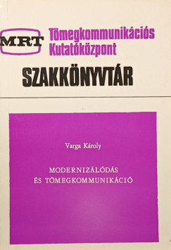 Dr. Varga Kroly - Modernizlds s tmegkommunikci