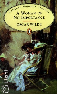 Oscar Wilde - A Woman of No Importance