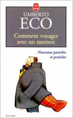 Umberto Eco - Comment Voyager Avec un Saumon