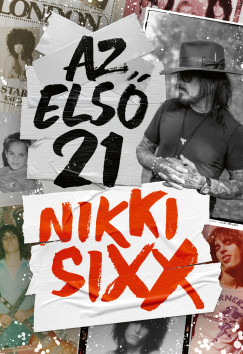 Nikki Sixx - Az elsõ 21