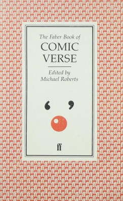Michael Roberts   (Szerk.) - The faber book of comic verse