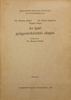 Dr. Bozzay Jzsef   (Szerk.) - Az ipari gygyszerkszts alapjai