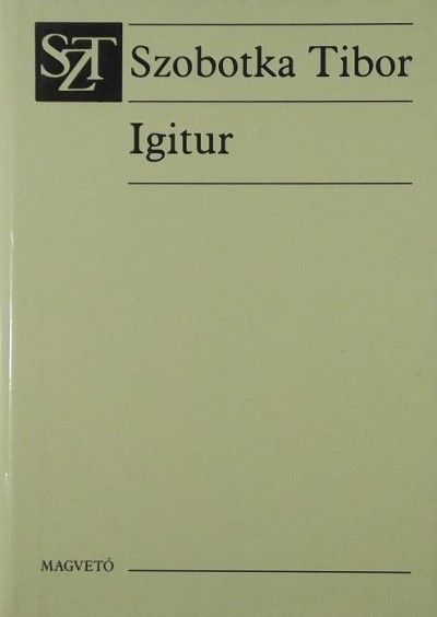 Szobotka Tibor - Igitur