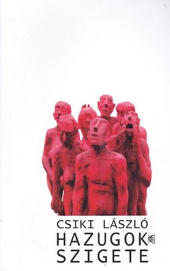 Csiki L�szl� - Hazugok szigete