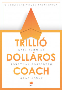 Alan Eagle - Jonathan Rosenberg - Eric Schmidt - Trilli dollros coach