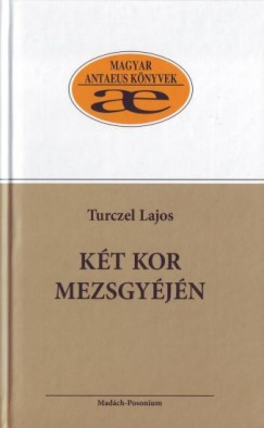 Turczel Lajos - Kt kor mezsgyjn